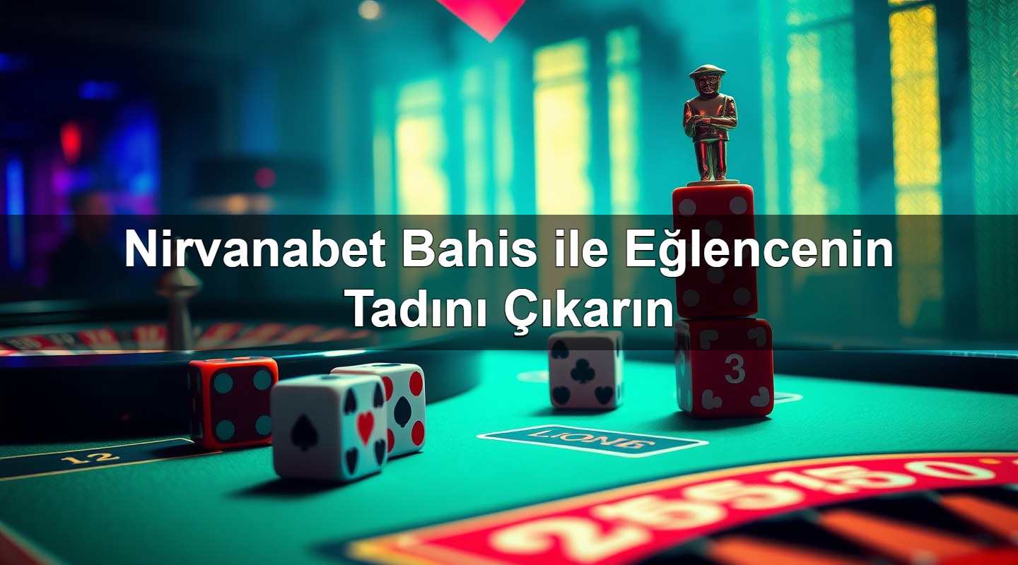 Nirvanabet Bahis ile Eğlencenin Tadını Çıkarın 15 nirvanabet bahis ile e lencenin tad n kar n 1783624502409