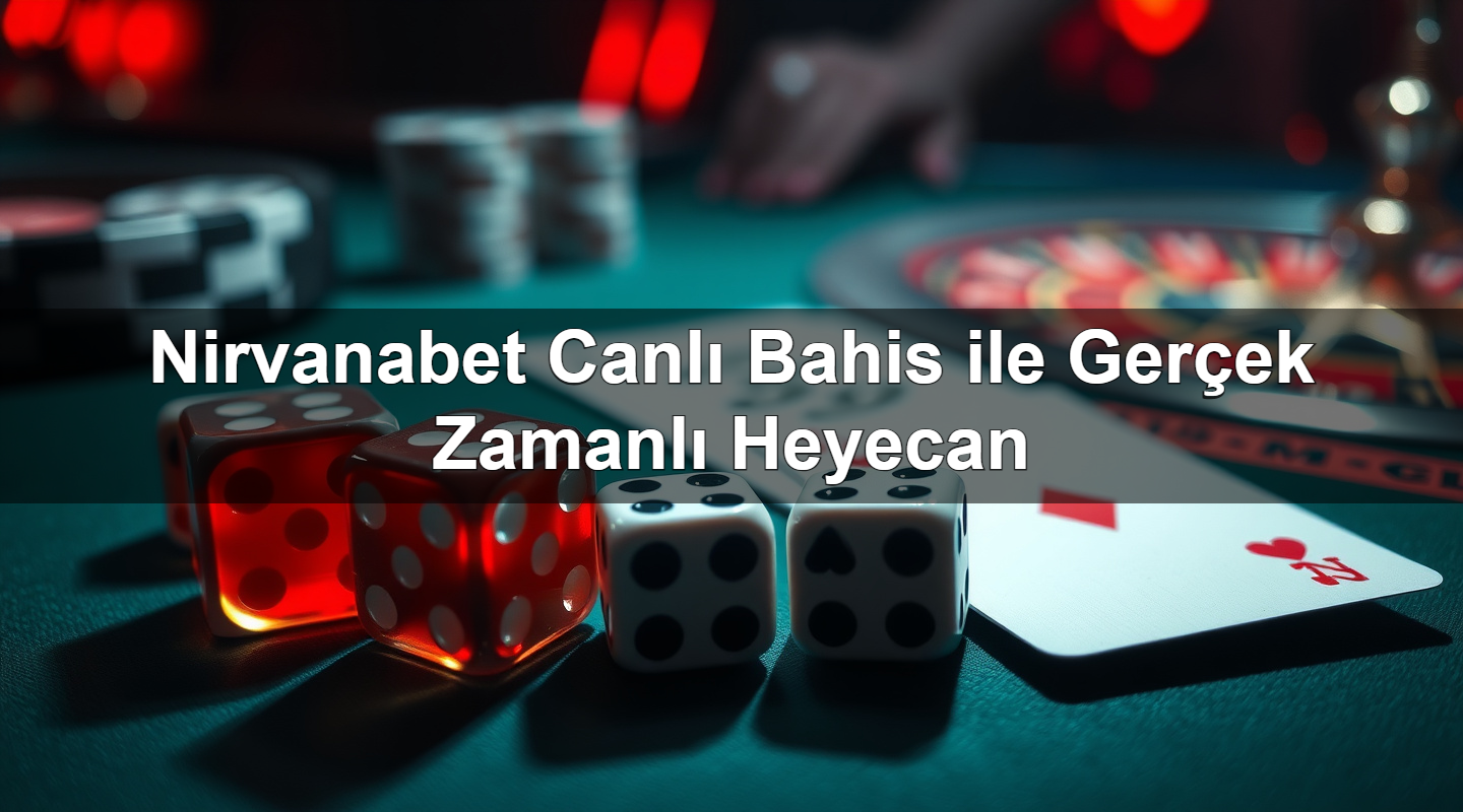 Nirvanabet Canlı Bahis ile Gerçek Zamanlı Heyecan 3 nirvanabet canl bahis ile ger ek zamanl heyecan 1783624633039