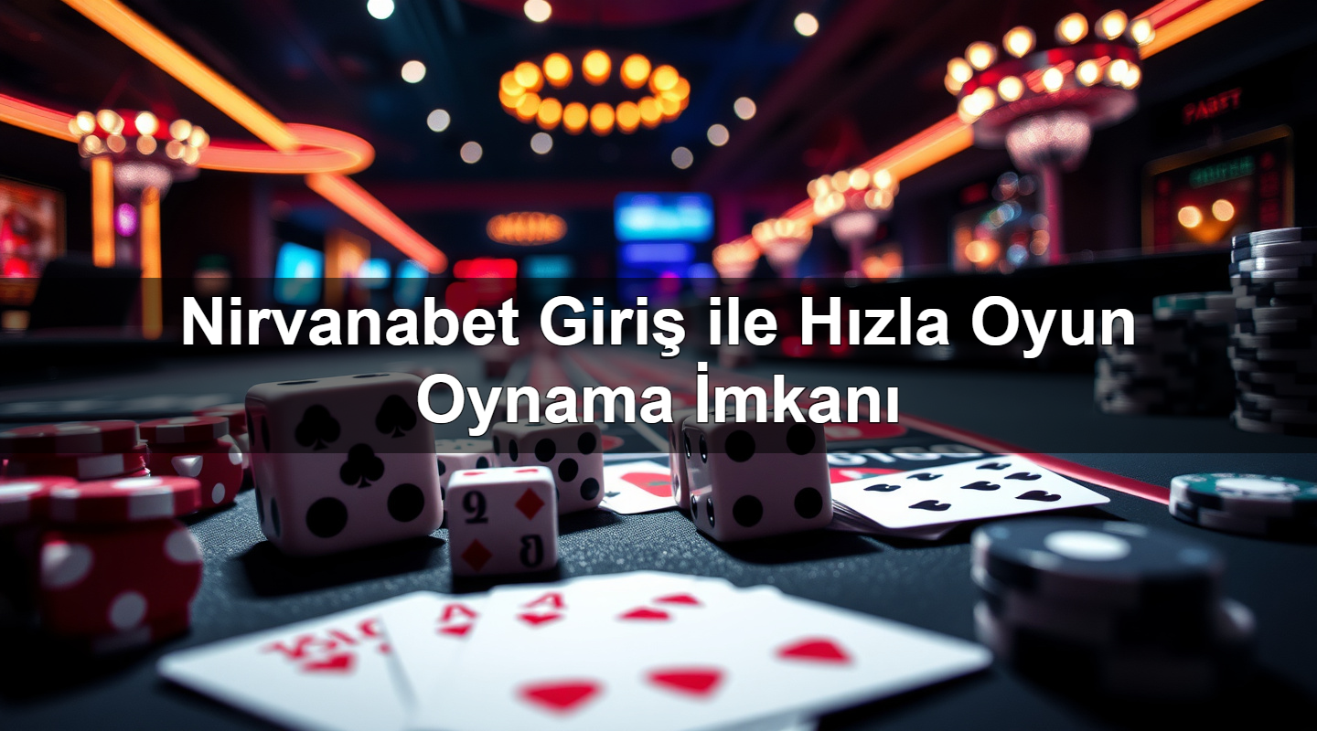 Nirvanabet Giriş ile Hızla Oyun Oynama İmkanı 7 nirvanabet giri ile h zla oyun oynama i mkan 1783624591901
