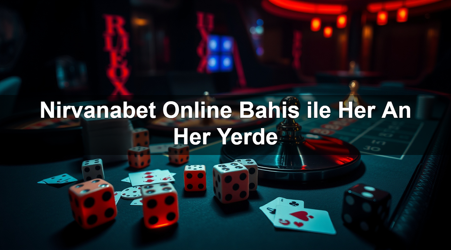 Nirvanabet Online Bahis ile Her An Her Yerde 17 nirvanabet online bahis ile her an her yerde 1783624486375