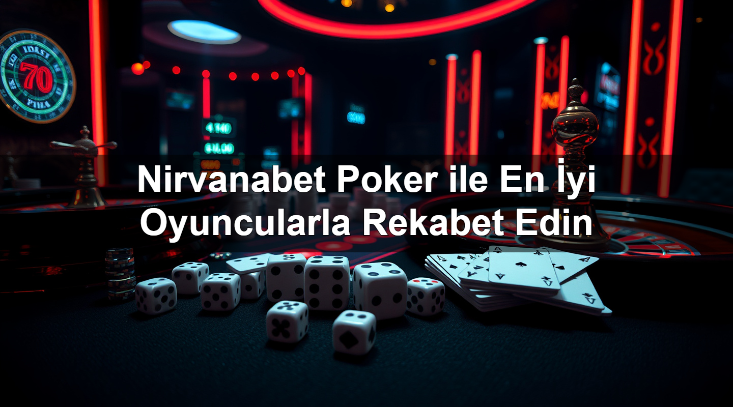 Nirvanabet Poker ile En İyi Oyuncularla Rekabet Edin 19 nirvanabet poker ile en i yi oyuncularla rekabet edin 1783624469640