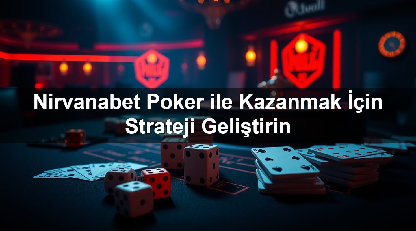 Nirvanabet Poker ile Kazanmak İçin Strateji Geliştirin 13 nirvanabet poker ile kazanmak i in strateji geli tirin 1783624520410