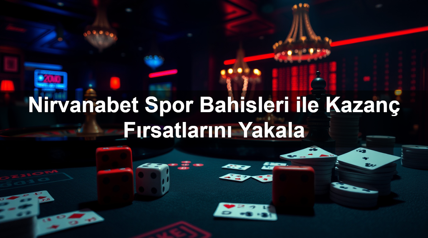 nirvanabet spor bahisleri ile kazan f rsatlar n yakala 1783624435803